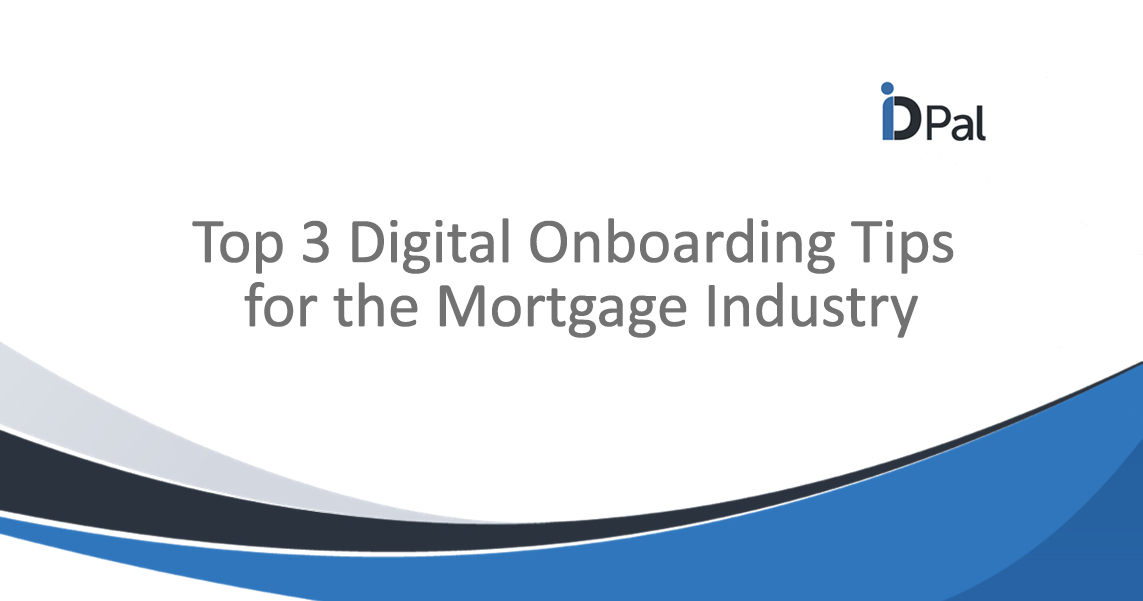 Top 3 Digital Onboarding Tips for Mortgage Brokers