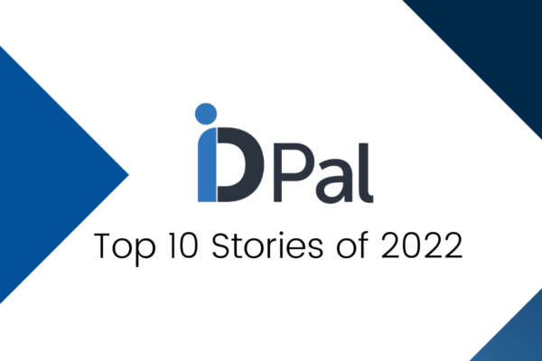 ID-Pal’s Top 10 Stories of 2022