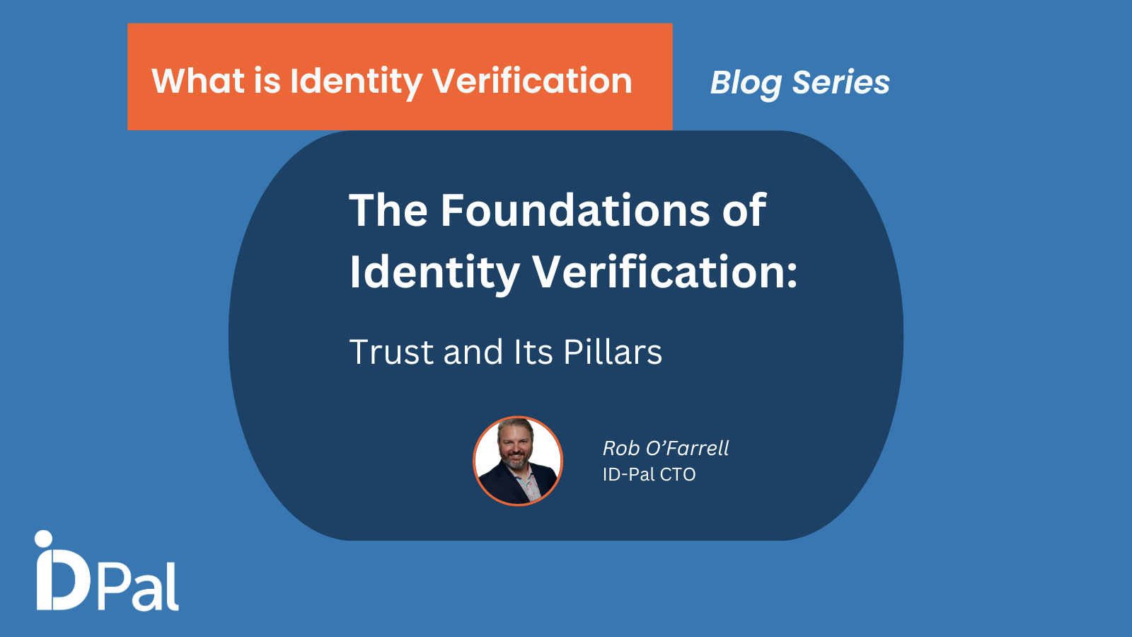The Foundations of Identity Verification: Trust and Its Pillars – Identity Verification Series