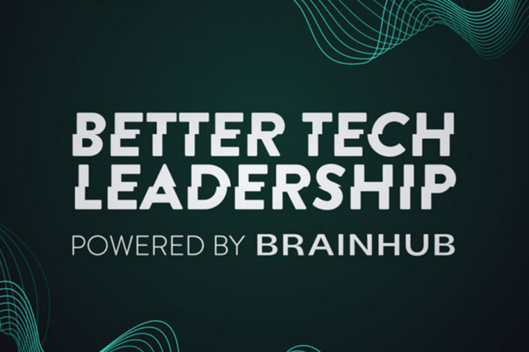 better tech leadership brainhub podcast